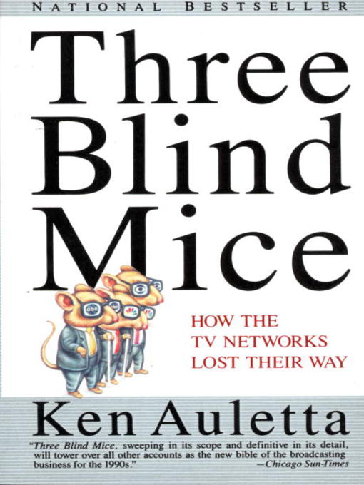 Title details for Three Blind Mice by Ken Auletta - Available